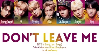 BTS - DON'T LEAVE ME (Color Coded Lyrics/Eng/Rom/Kan)