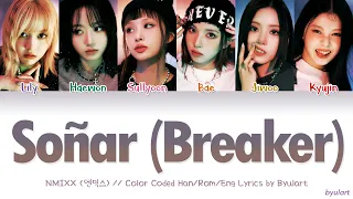 NMIXX (엔믹스) - Soñar (Breaker) [Color Coded Han|Rom|Eng Lyrics] | by Byulart