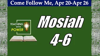 Come Follow Me, Mosiah 4-6 (April 20-April 26)