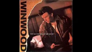 Steve Winwood - Don't You Know What the Night Can Do? (1988 Single Remix) HQ