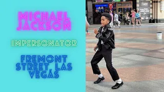 Michael Jackson Impersonator | Fremont Street |  Las Vegas