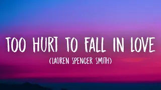 Lauren Spencer Smith - Too Hurt To Fall In Love (Lyrics)