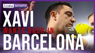 Xavi: "I'm very eager to come back home"