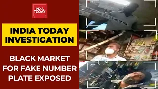 Black Market For Fake Number Plate Exposed In Delhi | India Today Special Investigation