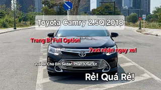 Quá Rẻ Cho Em Toyota Camry 2.5Q 2018 Chỉ 7xxt Có Ngay Xe Trang Bị Full Option