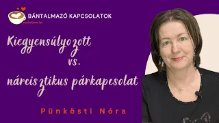 A kiegyensúlyozott és nárcisztikus párkapcsolat különbségei