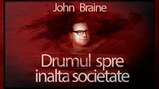 John Braine - Drumul spre inalta societate (1986)