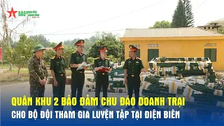 Quân khu 2 bảo đảm chu đáo doanh trại cho bộ đội tham gia luyện tập tại Điện Biên- Báo QĐND