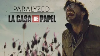 La Casa De Papel || Paralyzed