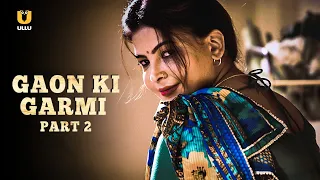 Patni Ko Mila Naya Dost | Gaon Ki Garmi | Part - 2 | Ullu Originals | Subscribe Ullu App