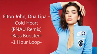 Elton John, Dua Lipa - Cold Heart (PNAU Remix) -Bass Boosted- -15 Min Loop-  -One Hour-