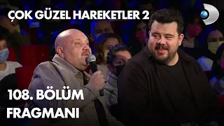 Çok Güzel Hareketler 2 - 108. Bölüm Fragmanı