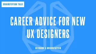 BrainStation Lecture - New Designer Career Advice