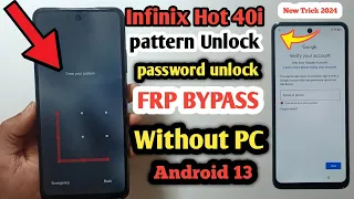 Infinix Hot 40i password | pattern | pin Unlock Without pc | Infinix Hot 40i frp unlock android 13