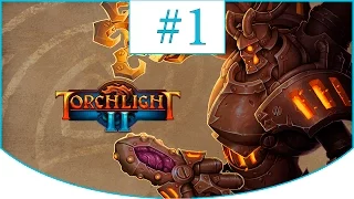 Torchlight II ► Прохождение CO-OP ➽ Первые Познания #1