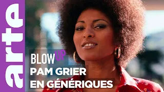 Pam Grier en génériques - Blow Up -  ARTE