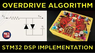 DSP Overdrive Algorithm in Software (STM32) - Phil's Lab #117