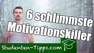 Die 6 schlimmsten Motivationskiller - Demotivation und Motivation im Studium - StudentenTipps