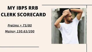 My IBPS RRB Clerk scorecard | 75/80 in prelims |130+ in Mains