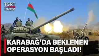 Son Dakika! Beklenen Oldu Azerbaycan Karabağ’da Antiterör Operasyonu Başlattı! – TGRT Haber