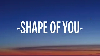 Ed Sheeran - Shape of You (Lyrics)