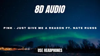 P!nk - Just Give Me A Reason ft. Nate Ruess - 8D AUDIO