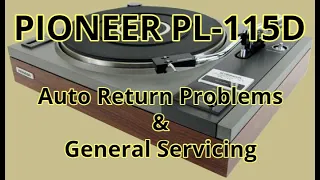 Pioneer PL-115D: Auto Return Problems & General Servicing