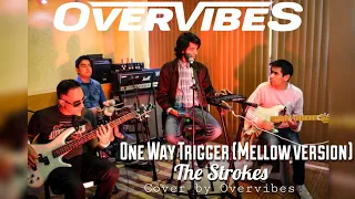 One Way Trigger [Mellow version] - The Strokes (Cover by Overvibes)