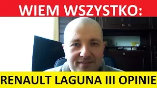 Renault Laguna III opinie, recenzja, zalety, wady, usterki, jaki silnik, spalanie, ceny, używane?