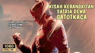 KISAH LAHIRNYA SATRIA DEWA GATOTKACA- Alur cerita film satria dewa gatokaca || PALING LENGKAP