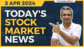 Today's Stock Market News - 02/04/2024 | Aaj ki Taaza Khabar