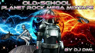 OLD SCHOOL PLANET ROCK MEGA MIXTAPE VOL 1