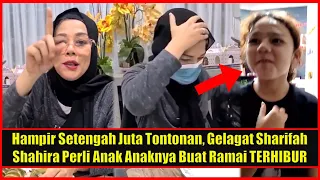 Hampir Setengah Juta Tontonan, Gelagat Sharifah Shahira Perli Anak Anaknya Buat Ramai TERHIBUR