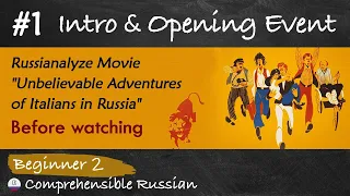 Intro &Opening Event of Unbelievable Adventures of Italians in Russia (Movie talk Russian Beginners)