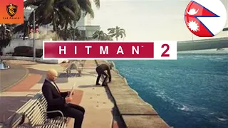 Hitman 2 Psycho Stealth Kills (Miami The Finish Line) | NEPALI GAMEPLAY
