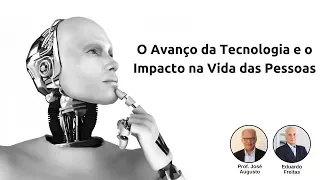 O Avanço da Tecnologia e o Impacto na Vida das Pessoas