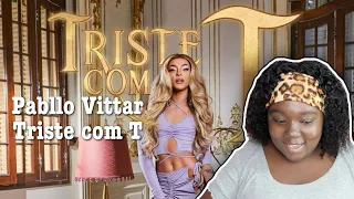 PABLLO VITTAR- TRISTE COM T MUSIC VIDEO | REACTION