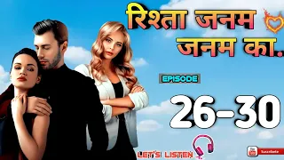 Rishta Janam Janam Ka❤️‍🔥 Episode 26-30 | Best Suspense love story audiobook in hindi | Love story