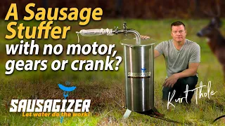 Sausage Stuffer that has no motor or hand crank -  Sausagizer - the hydro sausage stuffer