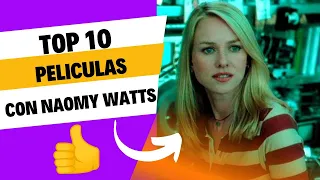 Top 10 películas con  Naomi Watts