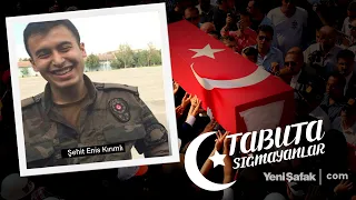 Tabuta Sığmayanlar: Şehit Enis Kırımlı (154. Bölüm)