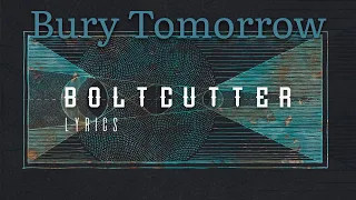 Bury Tomorrow - Boltcutter (Lyrics)