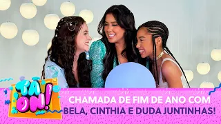 Bastidores da chamada de fim de ano com Bela Fernandes, Duda Pimenta e Cinthia Cruz | Tá On