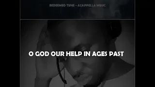 O GOD OUR HELP IN AGES PAST (ACAPPELLA) || ISAAC WATTS|| Lyrics video