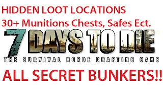 7 Days To Die Ultimate Guide to Hidden Loot Locations & ALL Secret Bunkers! 30+ Safe, Munitions Boxs