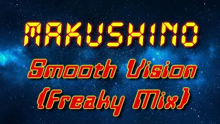 mAKuSh1no - Smooth Vision (Freaky Mix) (Electro freestyle music/Breakdance music)