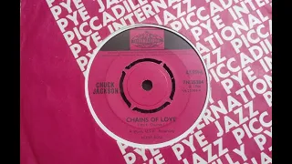 Northern - CHUCK JACKSON - Chains Of Love - PYE INT 7N 25384 UK 1966 Soul Dancer Classic These