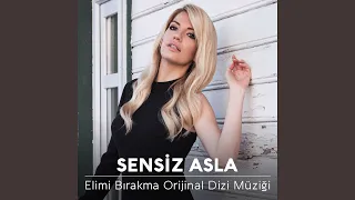 Sensiz Asla (Elimi Bırakma Orijinal Dizi Müziği)