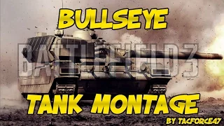 BF3 | BULLSEYE (TANK MONTAGE) | by tacforce47