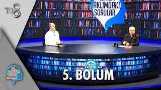 Emre Dorman ile Aklımdaki Sorular | 5. Bölüm